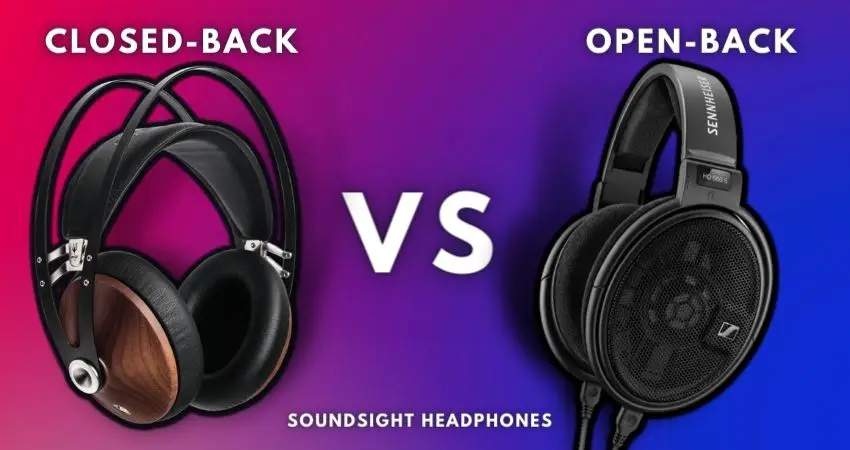 What's the Difference between Open-Back And Closed-Back Headphones? - Sound  Manual